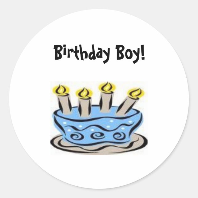 b-day cake 2, Birthday Boy! Classic Round Sticker (Front)