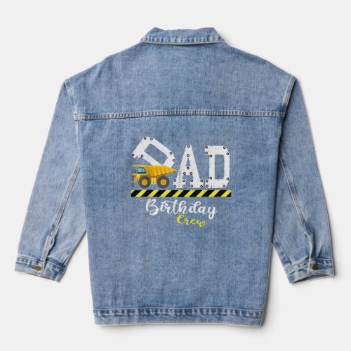 B_Day Party Dad Birthday Crew Construction Birthda Denim Jacket