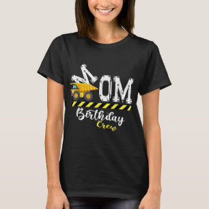 B - Day Party Mom Birthday Crew Construction Birth T-Shirt