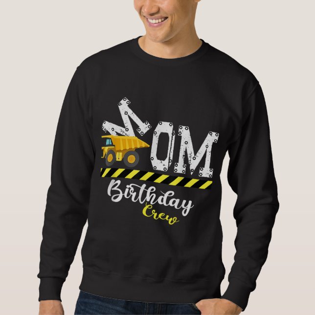 B-Day Party Mom Birthday Crew Construction Birthda Sweatshirt (Front)