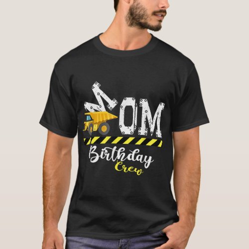 B_Day Party Mom Birthday Crew Construction Birthda T_Shirt