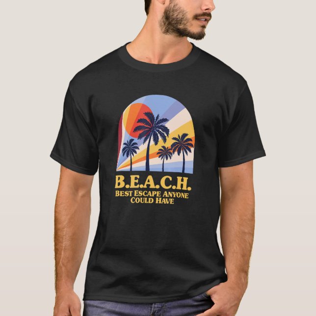 B E A C H Beach Vacation Ocean Trip Summer  1 T-Shirt (Front)
