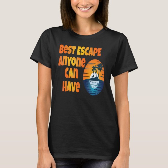 B E A C H  Best Escape Anyone Can Have Summer Quot T-Shirt (Front)