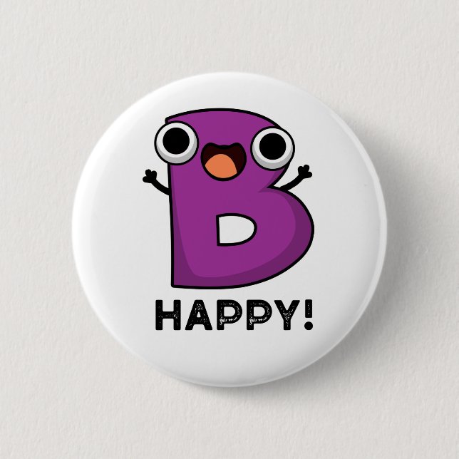 B Happy Funny Alphabet Pun Button (Front)