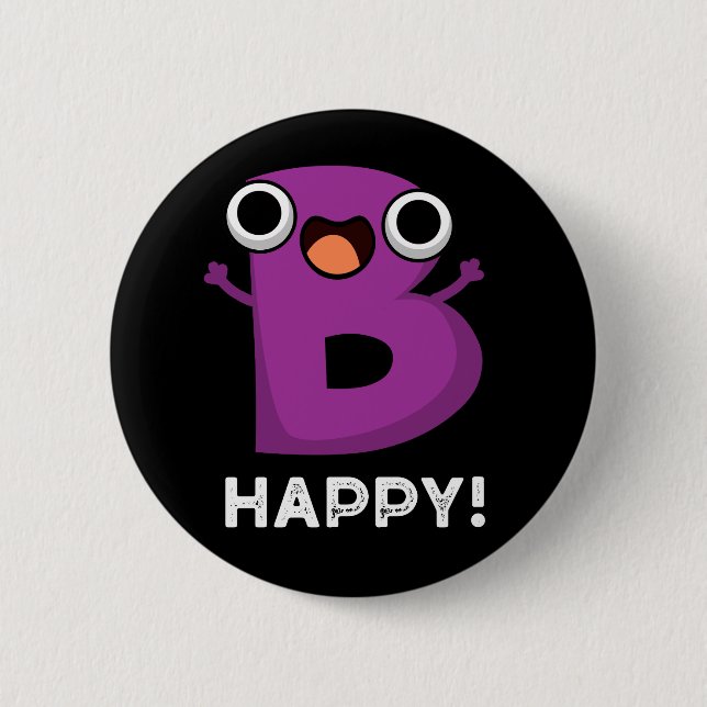 B Happy Funny Alphabet Pun Dark BG Button (Front)