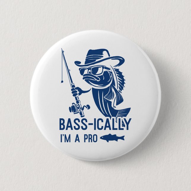 B-ically I Am A Pro Fishing Funny Fisherman Fish  Button (Front)