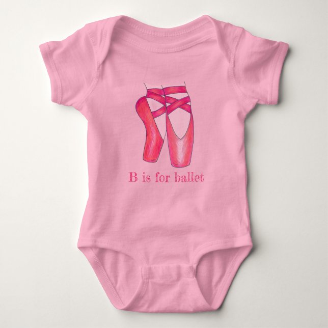 B is for Ballet Pink Pointe Toe Shoes Dancer Baby Bodysuit (Front)