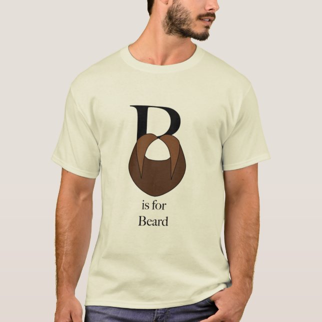 B is for Beard T-shirt (Front)