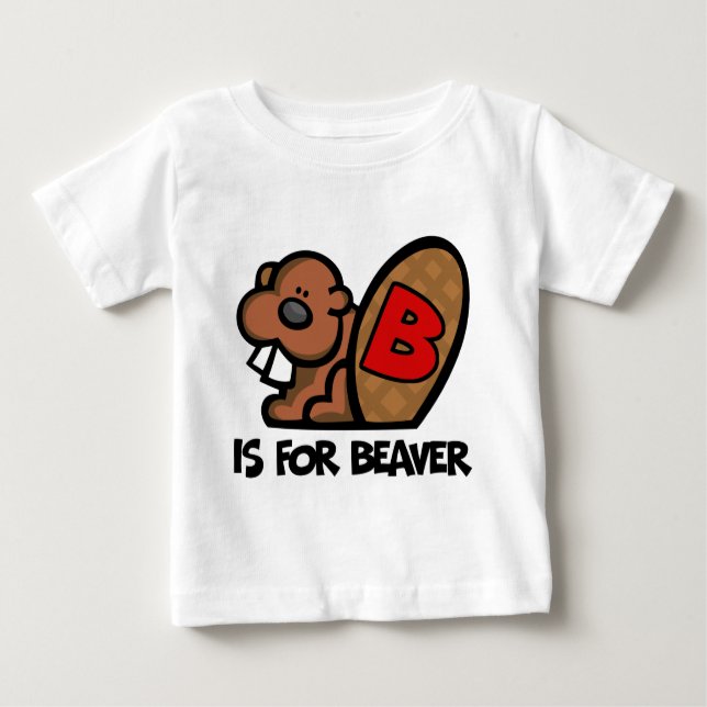 B Is For Beaver Baby T-Shirt (Front)