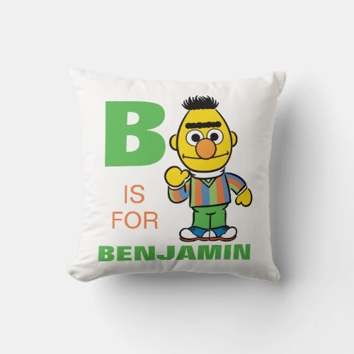 B is for Bert  Add Your Name Throw Pillow