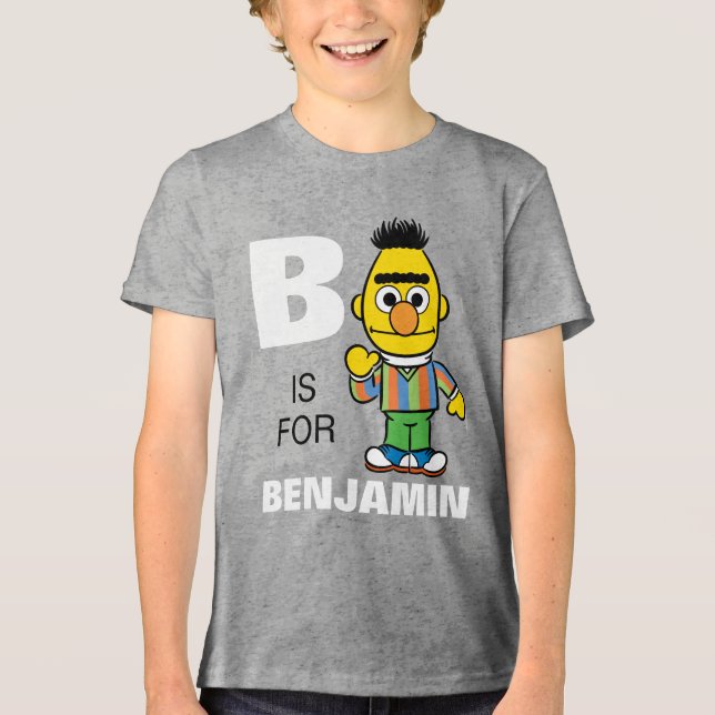 B is for Bert | Add Your Name Tri-Blend Shirt (Front)