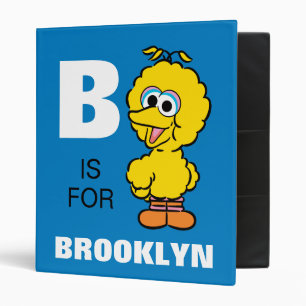 B is for Big Bird Add Your Name 3 Ring Binder