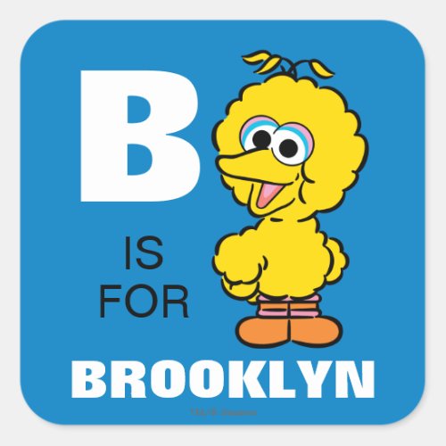 B is for Big Bird  Add Your Name Square Sticker