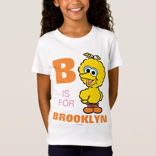 B is for Big Bird  Add Your Name T_Shirt