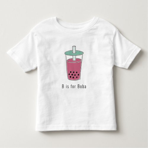 B is for Boba Cute Bubble Tea Illustration Toddler T_shirt