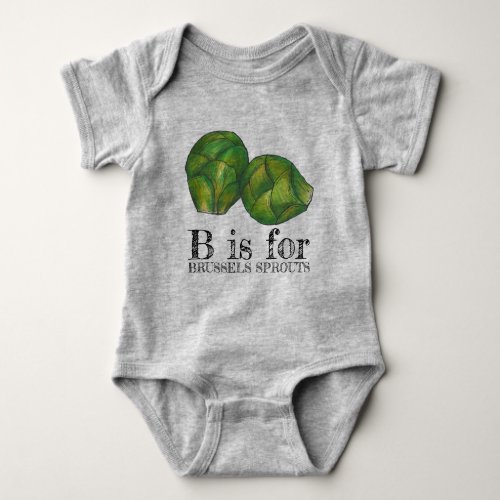 B is for BRUSSELS SPROUTS Green Veggie Alphabet B Baby Bodysuit