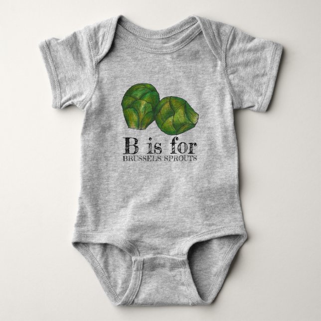B is for BRUSSELS SPROUTS Green Veggie Alphabet B Baby Bodysuit (Front)