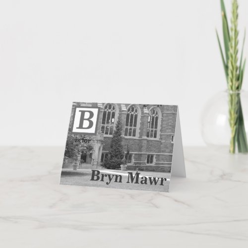 B is for Bryn Mawr black and white Card