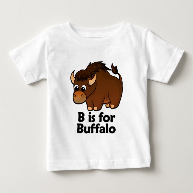 B is for Buffalo Baby T-Shirt (Front)