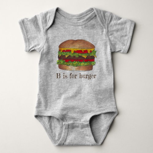 B is for Burger Letter B Hamburger Cheeseburger Baby Bodysuit