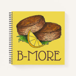 B-More Bmore Baltimore Maryland Crab Cake Crabs Notebook