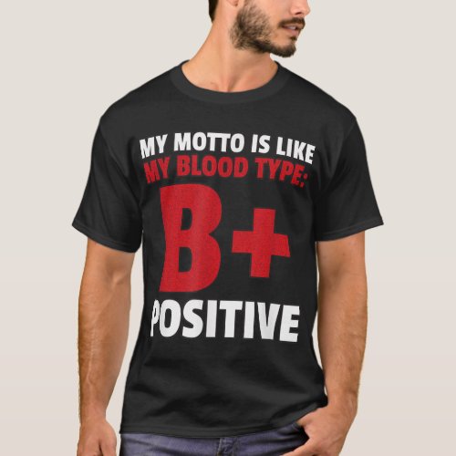 B Positive Blood Type Funny T_Shirt