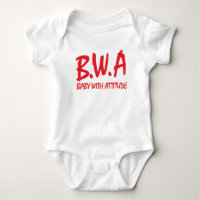 B.W.A. Baby with Attitude T-Shirt Design