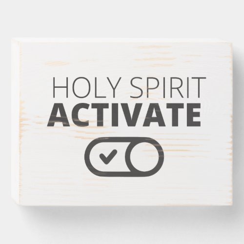 BW Holy Spirit Activate Icon Gospel Graphics Gosp Wooden Box Sign