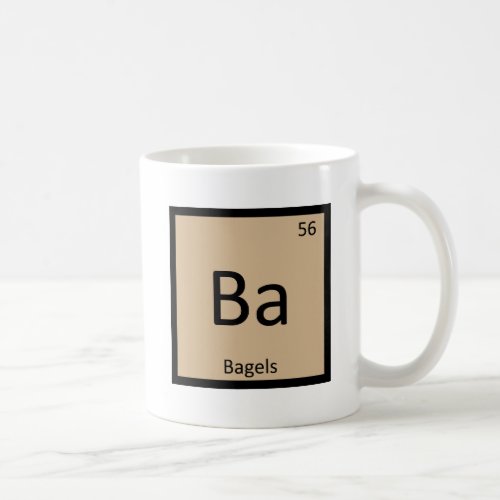 Ba _ Bagels Breakfast Chemistry Periodic Table Coffee Mug