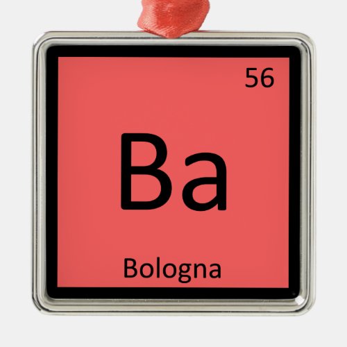 Ba _ Bologna Meat Chemistry Periodic Table Symbol Metal Ornament