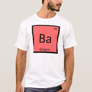 Ba - Bologna Meat Chemistry Periodic Table Symbol T-Shirt