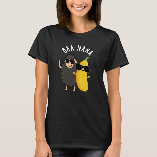 Baa-nana Funny Banana Puns Dark BG T-Shirt (Front)