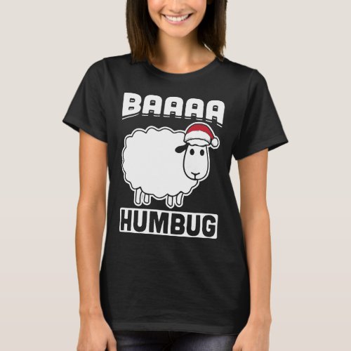 Baaaa Humbug Funny Sheep Anti Xmas Scrooge Grumpy  T_Shirt