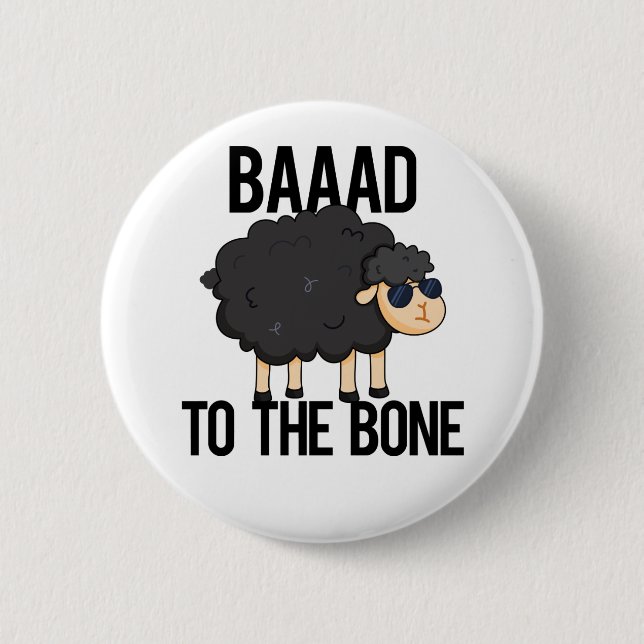 Baaaad To The Bone Funny Black Sheep Pun  Button (Front)