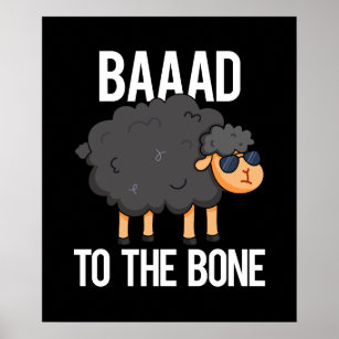 Baaaad To The Bone Funny Black Sheep Pun Dark BG Poster
