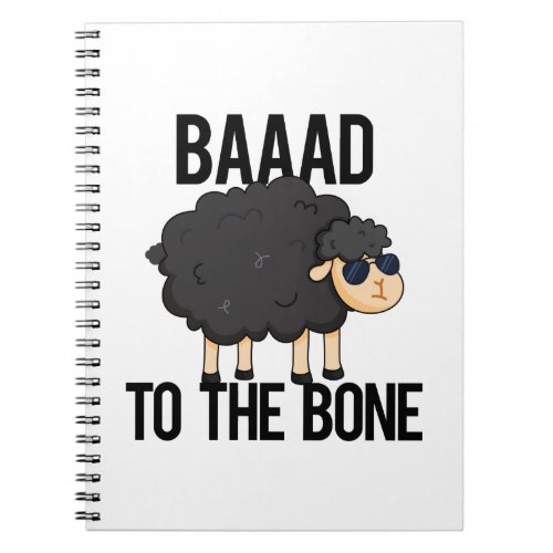 Baaaad To The Bone Funny Black Sheep Pun Notebook