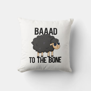 Baaaad To The Bone Funny Black Sheep Pun  Throw Pillow
