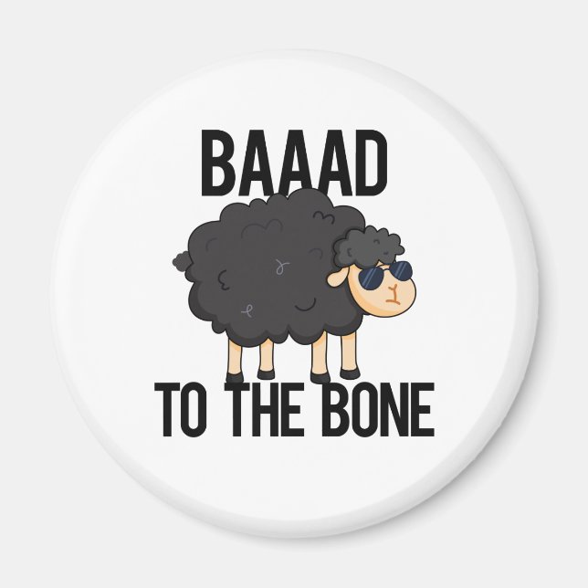Baad To The Bone Funny Black Sheep Pun Magnet (Front)