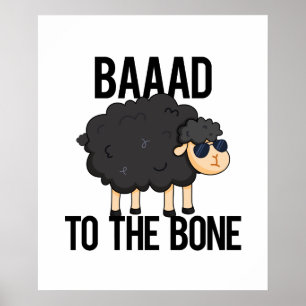 Baad To The Bone Funny Black Sheep Pun Poster