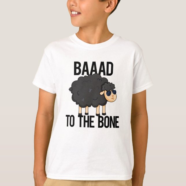 Baad To The Bone Funny Black Sheep Pun T-Shirt (Front)