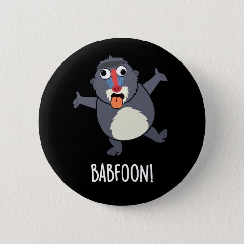 Bab_foon Funny Buffoon Baboon Pun Dark BG Button
