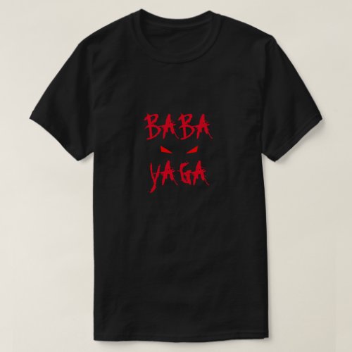 Baba Yaga Bogeyman Evil Eyes T_Shirt