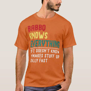Babbo know Everything Father day gift for Babbo  T-Shirt