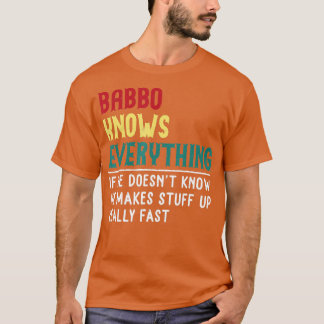 Babbo know Everything Father day gift for Babbo T-Shirt