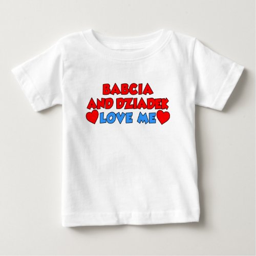 Babcia And Dziadek Love Me Baby T_Shirt
