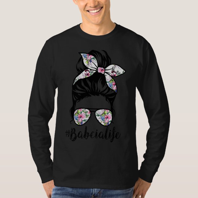 Babcia Life Messy Hair Bun Floral Women Mother's D T-Shirt (Front)