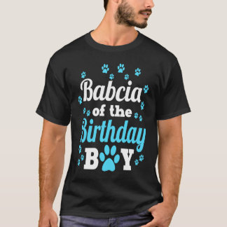 Babcia Of The Birthday Boy Dog Paw Bday Party Cele T-Shirt