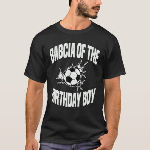 Babcia Of The Birthday Boy Soccer Team Bday Party  T-Shirt