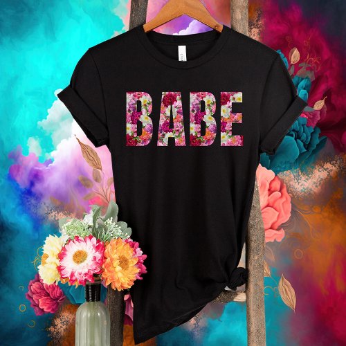 Babe Floral Bridal Shower_Bachelorette Party_Bride T_Shirt