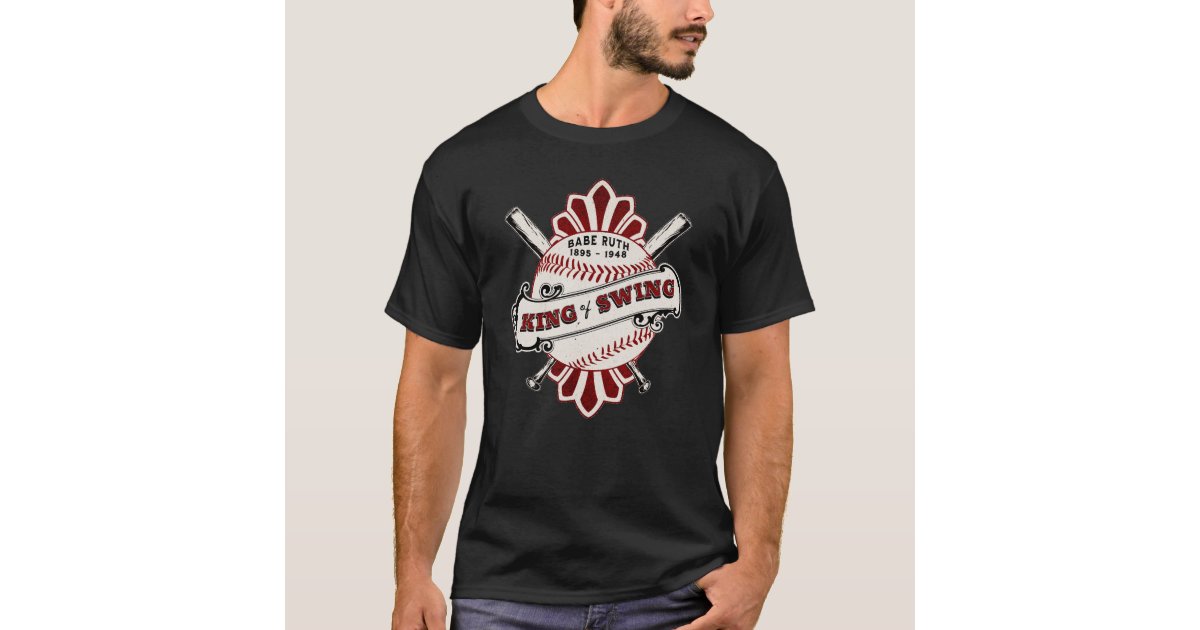 Babe Ruth King of Swing - Never let the fear quote T-Shirt